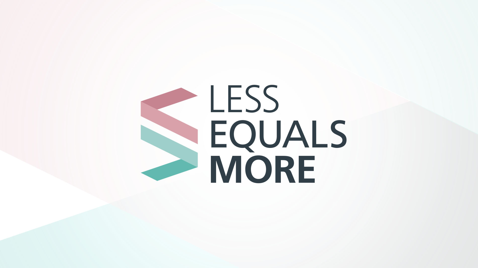 Less Equals More